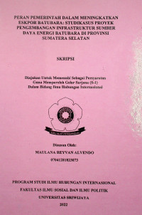 PERAN PEMERINTAH DALAM MENINGKATKAN ESKPOR BATUBARA: STUDI KASUS PROYEK PENGEMBANGAN INFRASTRUKTUR SUMBER DAYA ENERGI BATUBARA DI PROVINSI SUMATERA SELATAN.