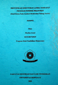  IDENTIFIKASI KEBUTUHAN LANSIA TERHADAP PROGRAM PONDOK PESANTREN (Studi Kasus Pada Lansia di Kelurahan Talang Jambe).