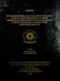 EVALUASI KINERJA ALAT GALI MUAT DAN ALAT ANGKUT AGAR TERCAPAINYA TARGET PRODUKSI OVERBURDEN DI PIT 3 BANKO BARAT PT. BUKIT ASAM TBK. TANJUNG ENIM, SUMATERA SELATAN