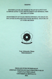 KECERNAAN SILASE SERBUK PELEPAH SAWIT DAN LUMPUR SAWIT YANG DISUPLEMENTASI MINERAL MIX SECARA IN VITRO