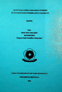 AKTIVITAS LANSIA PADA MASA PANDEMI DI YAYASAN PANTI WERDHA KOTA PALEMBANG.