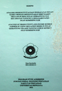 ANALISIS PRODUKTIVITAS DAN PENDAPATAN PETANI KARET DENGAN MENGGUNAKAN BIBIT KARET OKULASI DI DESA PULAU GEMANTUNG ULU KECAMATAN TANJUNG LUBUK KABUPATEN OGAN KOMERING ILIR
