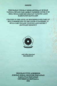 PERUBAHAN TINGKAT KESEJAHTERAAN RUMAH TANGGA PETANI PADI AKIBAT PANDEMI COVID-19 DI DESA MULIA SARI KECAMATAN TANJUNG LAGO KABUPATEN BANYUASIN
