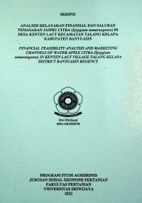 ANALISIS KELAYAKAN FINANSIAL DAN SALURAN PEMASARAN JAMBU CITRA (Syzygium samarangense) DI DESA KENTEN LAUT KECAMATAN TALANG KELAPA KABUPATEN BANYUASIN