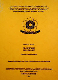 ANALISIS PENGARUH PEMBIAYAAN MURABAHAH, PEMBIAYAAN IJARAH, DAN NON PERFORMING FINANCE TERHADAP RETURN ON ASSETS PADA BANK UMUM SYARIAH DI INDONESIA PERIODE 2017-2020.