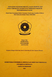 PENGARUH TRANSFER PRICING, SALES GROWTH, DAN GOOD CORPORATE GOVERNANCE TERHADAP PRAKTIK PENGHINDARAN PAJAK (Studi Pada Perusahaan Sektor Consumer Goods yang Terdaftar di Bursa Efek Indonesia Selama Tahun 2018-2020)