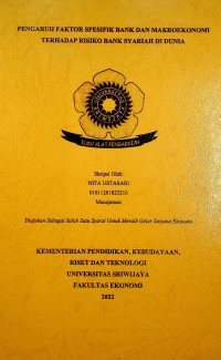 PENGARUH FAKTOR SPESIFIK BANK DAN MAKROEKONOMI TERHADAP RISIKO BANK SYARIAH DI DUNIA