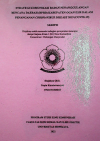 STRATEGI KOMUNIKASI BADAN PENANGGULANGAN BENCANA DAERAH (BPBD) KABUPATEN OGAN ILIR DALAM PENANGANAN CORONAVIRUS DISEASE 2019 (COVID-19).