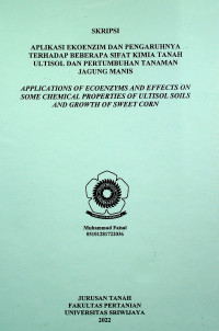 APLIKASI EKOENZIM DAN PENGARUHNYA TERHADAP BEBERAPA SIFAT KIMIA TANAH ULTISOL DAN PERTUMBUHAN TANAMAN JAGUNG MANIS