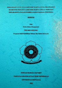 EKRANISASI NOVEL DUA GARIS BIRU KARYA LUCIA PRIANDARINI KE BENTUK FILM DUA GARIS BIRU KARYA GINA S. NOER DAN IMPLIKASINYA DALAM PEMBELAJARAN BAHASA INDONESIA