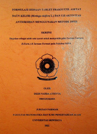 FORMULASI SEDIAAN TABLET FRAKSI ETIL ASETAT DAUN KELOR (Moringa oleifera L.) DAN UJI AKTIVITAS ANTIOKSIDAN MENGGUNAKAN METODE DPPH