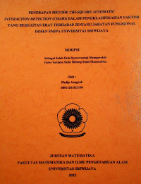 PENERAPAN METODE CHI-SQUARE AUTOMATIC INTERACTION DETECTION (CHAID) DALAM PENGKLASIFIKASIAN FAKTOR YANG BERKAITAN ERAT TERHADAP JENJANG JABATAN FUNGSIONAL DOSEN FMIPA UNIVERSITAS SRIWIJAYA