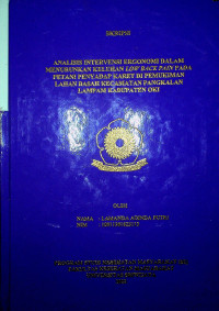 ANALISIS INTERVENSI ERGONOMI DALAM MENURUNKAN KELUHAN LOW BACK PAIN PADA PETANI PENYADAP KARET DI PEMUKIMAN LAHAN BASAH KECAMATAN PANGKALAN LAMPAM KABUPATEN OKI. 