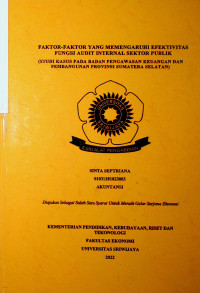 FAKTOR-FAKTOR YANG MEMENGARUHI EFEKTIVITAS FUNGSI AUDIT INTERNAL SEKTOR PUBLIK (STUDI KASUS PADA BADAN PENGAWASAN KEUANGAN DAN PEMBANGUNAN PROVINSI SUMATERA SELATAN).