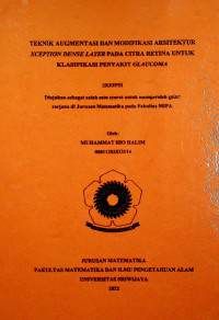 TEKNIK AUGMENTASI DAN MODIFIKASI ARSITEKTUR XCEPTION DENSE LAYER PADA CITRA RETINA UNTUK KLASIFIKASI PENYAKIT GLAUCOMA