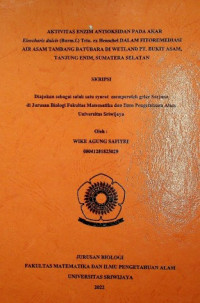 AKTIVITAS ENZIM ANTIOKSIDAN PADA AKAR Eleocharis dulcis (Burm.f.) Trin. ex Henschel DALAM FITOREMEDIASI AIR ASAM TAMBANG BATUBARA DI WETLAND PT. BUKIT ASAM, TANJUNG ENIM, SUMATERA SELATAN
