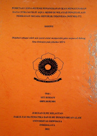 PEMETAAN ZONA POTENSI PENANGKAPAN IKAN MENGGUNAKAN DATA CITRA SATELIT AQUA MODIS DI WILAYAH PENGELOLAAN PERIKANAN NEGARA REPUBLIK INDONESIA (WPPNRI) 572