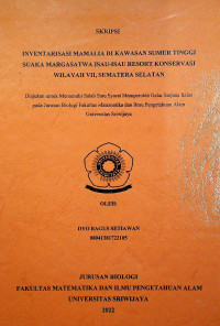 INVENTARISASI MAMALIA DI KAWASAN SUMUR TINGGI SUAKA MARGASATWA ISAU-ISAU RESORT KONSERVASI WILAYAH VII, SUMATERA SELATAN