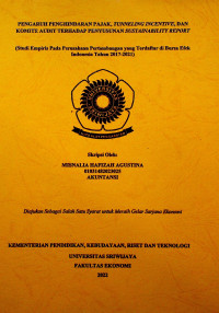 PENGARUH PENGHINDARAN PAJAK, TUNNELING INCENTIVE, DAN KOMITE AUDIT TERHADAP PENYUSUNAN SUSTAINABILITY REPORT (STUDI EMPIRIS PADA PERUSAHAAN PERTAMBANGAN YANG TERDAFTAR DI BURSA EFEK INDONESIA TAHUN 2017-2021).