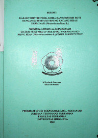 KARAKTERISTIK FISIK KIMIA DAN SENSORIS ROTI DENGAN SUBSTITUSI TEPUNG KACANG HIJAU GERMINASI (Phaseolus radiatus L.).