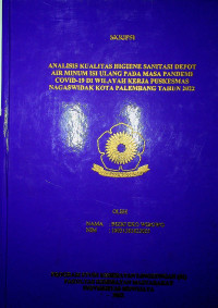 ANALISIS KUALITAS HIGIENE SANITASI DEPOT AIR MINUM ISI ULANG PADA MASA PANDEMI COVID-19 DI WILAYAH KERJA PUSKESMAS NAGASWIDAK KOTA PALEMBANG TAHUN 2022