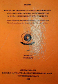 HUBUNGAN KANDUNGAN LOGAM BESI DALAM SEDIMEN DENGAN KEANEKARAGAMAN MAKROZOOBENTOS DI SUNGAI MUSI KERTAPATI KOTA PALEMBANG