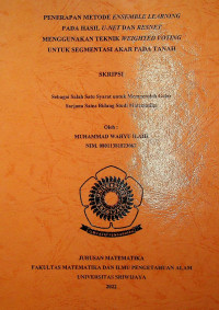 PENERAPAN METODE ENSEMBLE LEARNING PADA HASIL U-NET DAN RESNET MENGGUNAKAN TEKNIK WEIGHTED VOTING UNTUK SEGMENTASI AKAR PADA TANAH