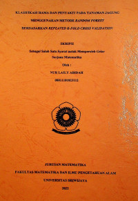 KLASIFIKASI HAMA DAN PENYAKIT PADA TANAMAN JAGUNG MENGGUNAKAN METODE RANDOM FOREST BERDASARKAN REPEATED K-FOLD CROSS VALIDATION