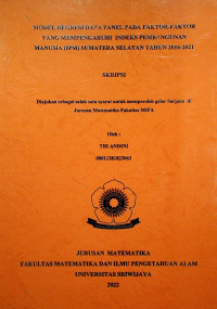 MODEL REGERSI DATA PANEL PADA FAKTOR-FAKTOR YANG MEMPENGARUHI INDEKS PEMBANGUNAN MANUSIA (IPM) SUMATERA SELATAN TAHUN 2016-2021
