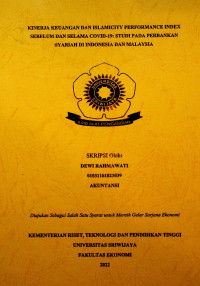 KINERJA KEUANGAN DAN ISLAMICITY PERFORMANCE INDEX SEBELUM DAN SELAMA COVID-19: STUDI PADA PERBANKAN SYARIAH DI INDONESIA DAN MALAYSIA	01031181823039