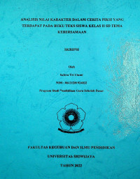 ANALISIS NILAI KARAKTER DALAM CERITA FIKSI YANG TERDAPAT PADA BUKU TEKS SISWA KELAS II SD TEMA KEBERSAMAAN.