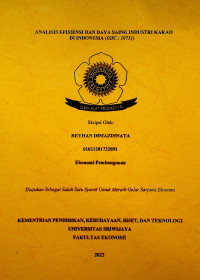 ANALISIS EFISIENSI DAN DAYA SAING INDUSTRI KAKAO DI INDONESIA (ISIC : 10731)