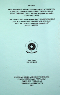 PENGARUH PENGAPLIKASIAN BERBAGAI DOSIS PUPUK KANDANG AYAM TERHADAP PERTUMBUHAN DAN HASIL TANAMAN CABAI MERAH (CAPSICUM ANNUM L.) VARIETAS LARIS