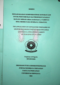 PENGAPLIKASIAN KOMPOSISI PUPUK KOTORAN SAPI UNTUK PERTUMBUHAN DAN PRODUKSI TANAMAN BAWANG MERAH (ALLIUM ASCALONICUM L.) VARIETAS BIMA BREBES PADA BUDIDAYA TERAPUNG