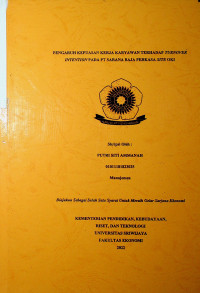 PENGARUH KEPUASAN KERJA KARYAWAN TERHADAP TURNOVER INTENTION PADA PT SARANA BAJA PERKASA SITE OKI.