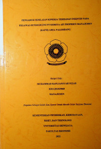 PENGARUH PENILAIAN KINERJA TERHADAP INSENTIF PADA PEGAWAI OUTSOURCING PT KERETA API PROPERTI MANAJEMEN (KAPM) AREA PALEMBANG.