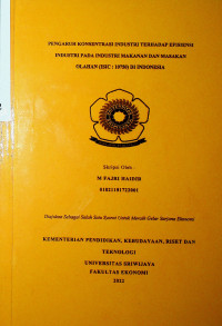 PENGARUH KONSENTRASI INDUSTRI TERHADAP EFISIENSI INDUSTRI PADA INDUSTRI MAKANAN DAN MASAKAN OLAHAN (ISIC:10750) DI INDONESIA