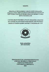 SERANGAN PENGGEREK CABANG KOPI (XYLOSANDRUS COMPACTUS) PADA PERTANAMAN KOPI DENGAN NAUNGAN DAN TANPA NAUNGAN DI KECAMATAN DEMPO UTARA KOTA PAGARALAM