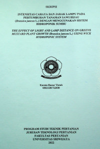 INTENSITAS CAHAYA DAN JARAK LAMPU PADA PERTUMBUHAN TANAMAN SAWI HIJAU (BRASSICA JUNCEA L.) DENGAN MENGGUNAKAN SISTEM HIDROPONIK SUMBU