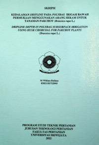 KEDALAMAN DRIPLINE PADA POLYBAG IRIGASI BAWAH PERMUKAAN MENGGUNAKAN ARANG SEKAM UNTUK TANAMAN PAKCOY (BRASSICA RAPA L)