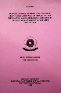 PERAN LEMBAGA SWADAYA MASYARAKAT (LSM) SINERGI SRIWIJAYA PEDULI DALAM MENGATASI MASALAH KRISIS AIR BERSIH DI DESA MARGA SUNGSANG KABUPATEN BANYUASIN