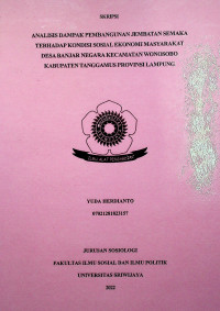 ANALISIS DAMPAK PEMBANGUNAN JEMBATAN SEMAKA TERHADAP KONDISI SOSIAL EKONOMI MASYARAKAT DESA BANJAR NEGARA KECAMATAN WONOSOBO KABUPATEN TANGGAMUS PROVINSI LAMPUNG.