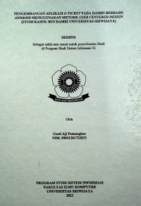 PENGEMBANGAN APLIKASI E-TICKET PADA DAMRI BERBASIS ANDROID MENGGUNAKAN METODE USER CENTERED DESIGN (STUDI KASUS: BUS DAMRI UNIVERSITAS SRIWIJAYA)