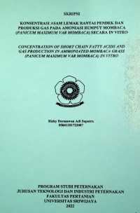 KONSENTRASI ASAM LEMAK RANTAI PENDEK DAN PRODUKSI GAS PADA AMONIASI RUMPUT MOMBACA (PANICUM MAXIMUM VAR MOMBACA) SECARA IN VITRO