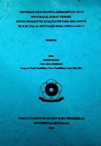 PENYEBAB MENURUNNYA KEMAMPUAN ANAK MENGHAFAL SURAT PENDEK (STUDI DESKRIPTIF KUALITATIF PADA KELOMPOK TK B DI TPQ AL-MUTTAQIN SUKA CINTA LAHAT)