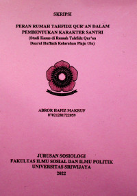 PERAN RUMAH TAHFIDZ QUR’AN DALAM PEMBENTUKAN KARAKTER SANTRI (Studi Kasus di Rumah Tahfidz Qur’an Daarul Huffazh Kelurahan Plaju Ulu)