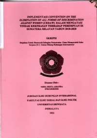 IMPLEMENTASI CONVENTION ON THE ELEMINATION OF ALL FORMS OF DISCRIMANATION OF ALL AGAINST WOMEN (CEDAW) DALAM MENGATASI TINDAK KEKERASAN TERHADAP PEREMPUAN DI SUMATERA SELATAN TAHUN 2018-2020.