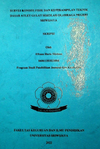 SURVEI KONDISI FISIK DAN KETERAMPILAN TEKNIK DASAR ATLET GULAT SEKOLAH OLAHRAGA NEGERI SRIWIJAYA