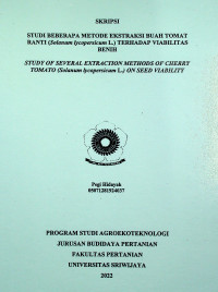 STUDI BEBERAPA METODE EKSTRAKSI BUAH TOMAT RANTI (Solanum lycopersicum L.) TERHADAP VIABILITAS BENIH