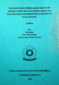 PENGARUH MEDIA PEMBELAJARAN KARTU UNO TERHADAP MINAT BELAJAR PESERTA DIDIK PADA MATA PELAJARAN EKONOMI DI SMA IT RAUDHATUL ULUM SAKATIGA.